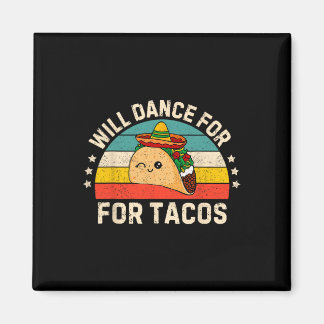 Wird für Tacos tanzen Mexikanische Cinco De Mayo P Magnet