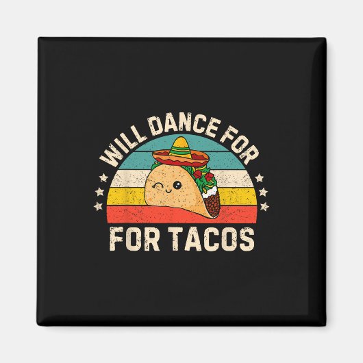 Wird für Tacos tanzen Mexikanische Cinco De Mayo P Magnet (Vorne)