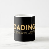 Wird geladen… Bitte warten – Lustige Motivation Kaffeetasse (Mittel)