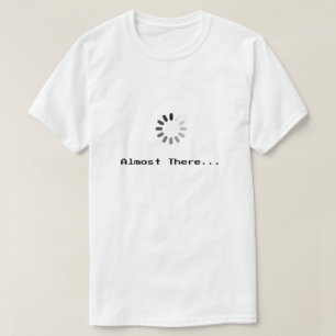 Wird geladen... Fast geschafft   Pixel Art T-Shirt