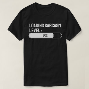 Wird geladen… Sarkasmus-Level: 75% T-Shirt