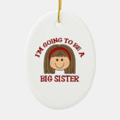 WIRD GROSSE SCHWESTER SEIN KERAMIK ORNAMENT (Vorne)