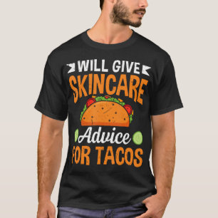 Wird Hautpflegeberatung für Tacos-Esthetikerin geb T-Shirt