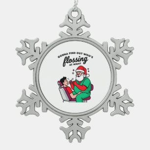 Wird herausfinden, wer nachts Zahnseide benutzt, W Schneeflocken Zinn-Ornament