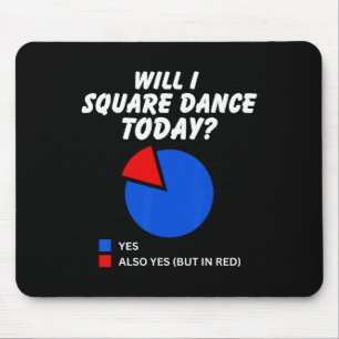 Wird ich Square Tanz heute Yes Pie Chart Square Da Mousepad