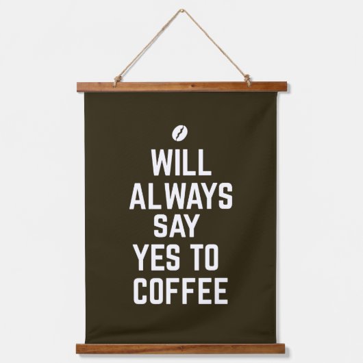 Wird immer Ja sagen zum Kaffee Wandteppich Mit Holzrahmen (Vorderseite)