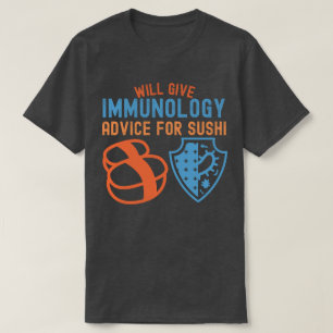 Wird immunologische Beratung für Sushi geben T-Shirt