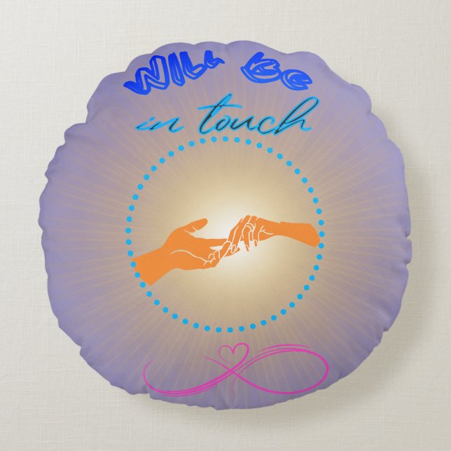 Wird in Touch Rundes Kissen (Vorderseite)