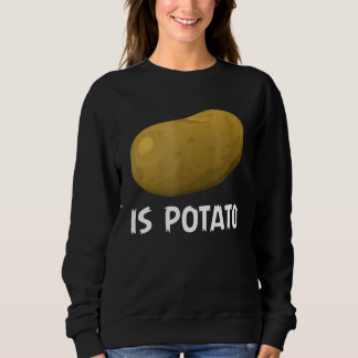 Wird Kartoffel wie bei später Nacht gesehen? Sweatshirt