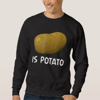Wird Kartoffel wie bei später Nacht gesehen? Sweatshirt