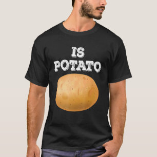 Wird Kartoffel wie im späten Nachtfernsehen gesehe T-Shirt