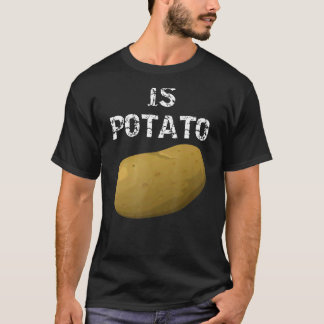 Wird Kartoffel wie im späten Nachtfernsehen gesehe T-Shirt