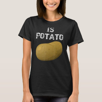 Wird Kartoffel wie im späten Nachtfernsehen gesehe T-Shirt