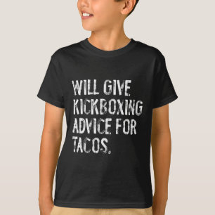 Wird Kickbox-Ratschläge für Tacos geben Lustiger M T-Shirt
