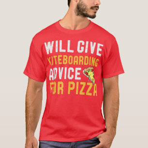 Wird Kiteboarding Ratschläge für Pizza Funny Kite  T-Shirt