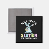 Wird kleine Schwester für Ostercreme tauschen Magnet (Vorderseite/Rückseite)