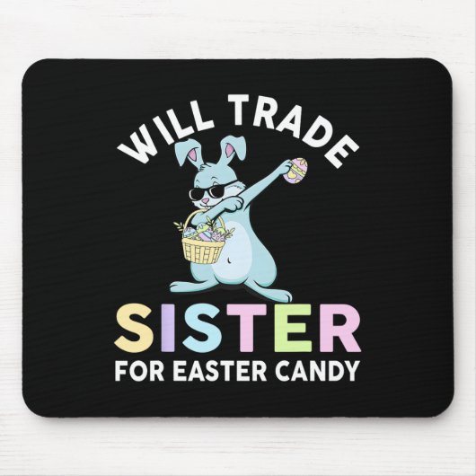 Wird kleine Schwester für Ostercreme tauschen Mousepad (Vorne)