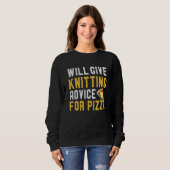 Wird Knitting Ratschläge für Pizza Strick humorvol Sweatshirt (Vorne ganz)