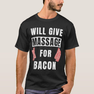 wird Massage für Bacon Therapist Massage gibt dort T-Shirt