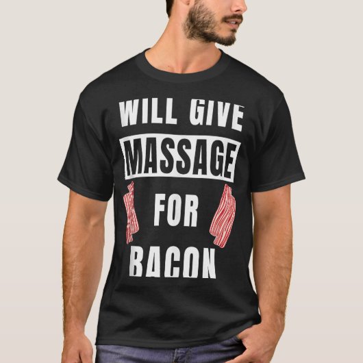 wird Massage für Bacon Therapist Massage gibt dort T-Shirt (Vorderseite)