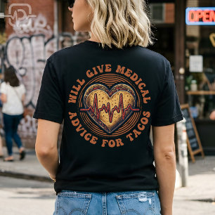 Wird medizinische Beratung für Tacos geben Nurse C T-Shirt