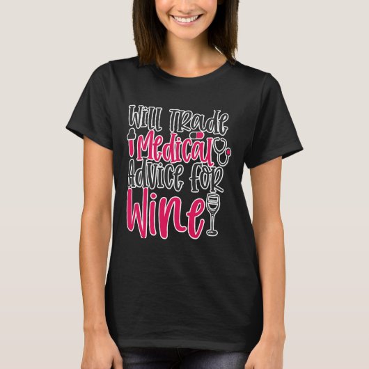 Wird medizinische Beratung Wine Work T-Shirt (Vorderseite)