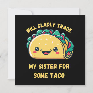 Wird meine Schwester von Tacos tauschen