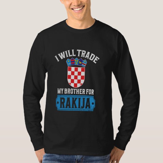 Wird meinen Bruder gegen rakija tauschen T-Shirt (Vorderseite)