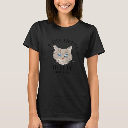 WIRD MIT DER GROSSEN WAHRSCHEINLICHKEIT EINE KATZE T-Shirt (Vorderseite)