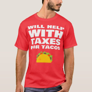 wird mit Steuern für Tacos Funny Tax Accounts helf T-Shirt