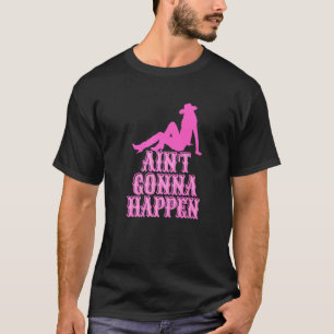 Wird nicht passieren Hallo Kuhgirl Rodeo Mädchen S T-Shirt