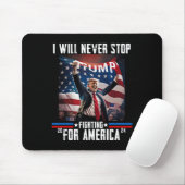 Wird nie aufhören, für Amerika zu kämpfen Trump 20 Mousepad (Mit Mouse)