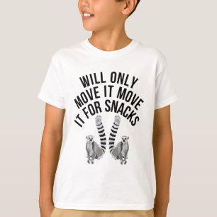 Wird nur für Snacks Lemur T-Shirt
