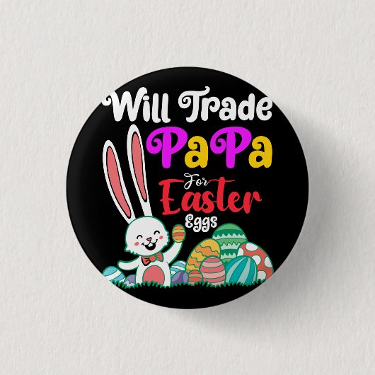 Wird Papa für Ostereier tauschen Button (Vorderseite)