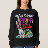 Wird Papa für Ostereier tauschen Sweatshirt (Vorderseite)