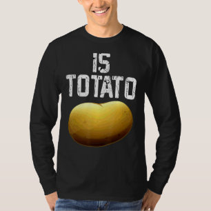Wird Potato wie bei spätabendlicher FernsehPremiu T-Shirt