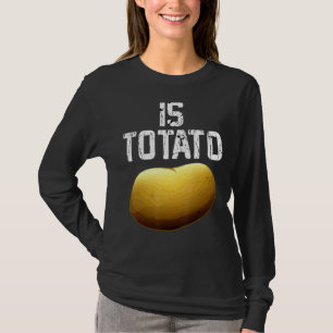Wird Potato wie bei spätabendlicher FernsehPremiu  T-Shirt
