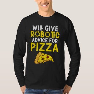 Wird robotische Beratung für Pizza-Robotik geben T-Shirt