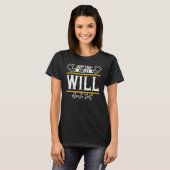 Wird ruhig bleiben und Will das erledigen lassen T-Shirt (Vorne ganz)