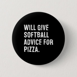 Wird sanfte Ratschläge für Pizza lustige Softball- Button
