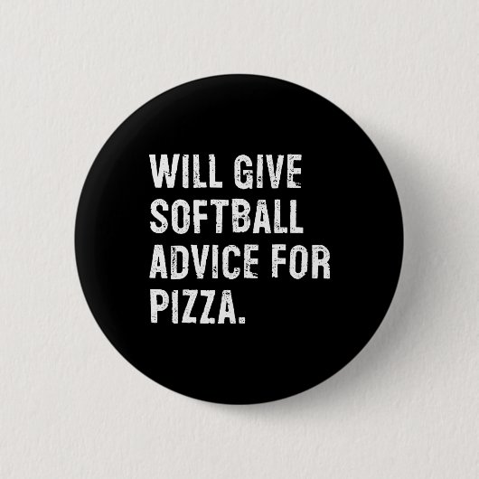 Wird sanfte Ratschläge für Pizza lustige Softball- Button (Vorderseite)