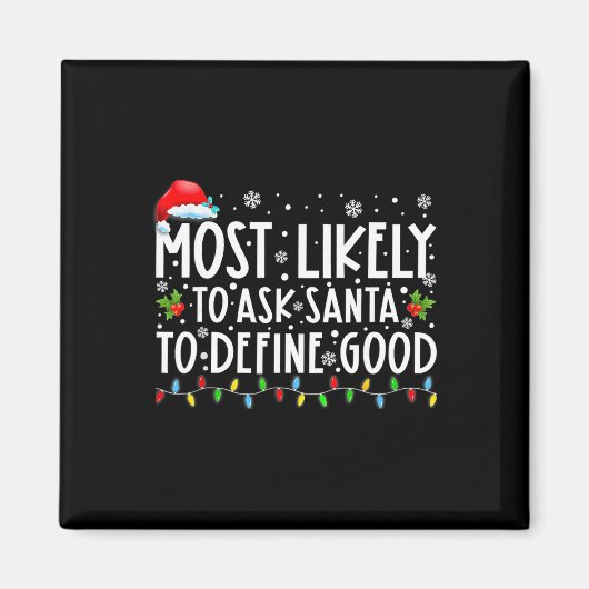Wird Santa am wahrscheinlichsten bitten, ein gutes Magnet (Vorne)