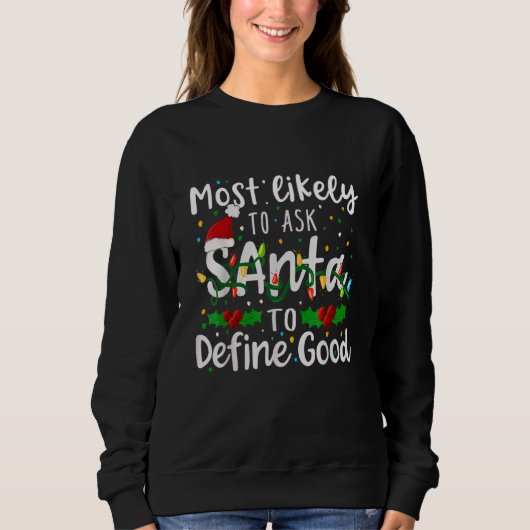 Wird Santa am wahrscheinlichsten bitten, ein gutes Sweatshirt (Vorderseite)