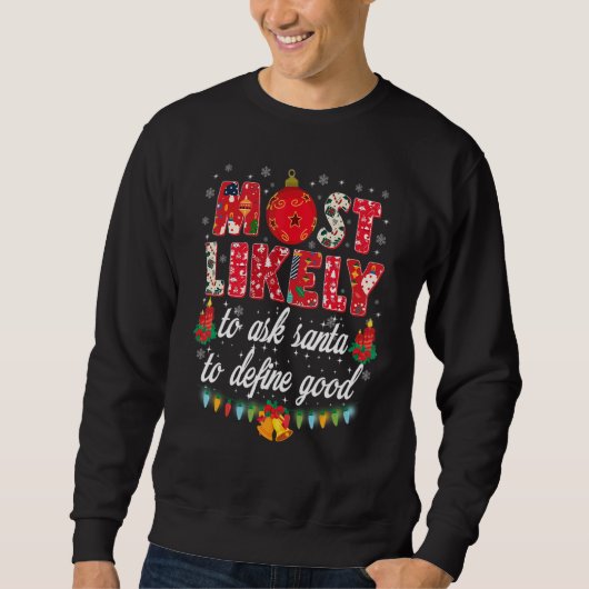 Wird Santa am wahrscheinlichsten bitten, ein gutes Sweatshirt (Vorderseite)