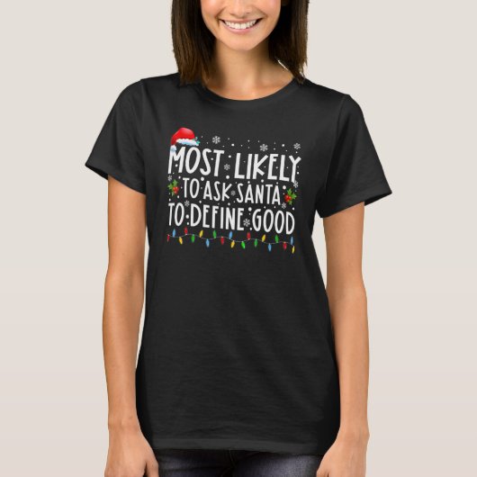 Wird Santa am wahrscheinlichsten bitten, ein gutes T-Shirt (Vorderseite)