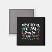 Wird Santa am wahrscheinlichsten bitten, gute Fami Magnet (Vorderseite/Rückseite)