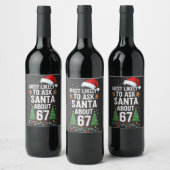 Wird Santa am wahrscheinlichsten über 67 Six Seven Weinetikett (Flaschen)
