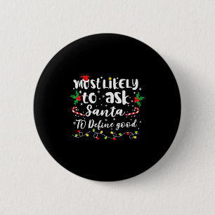 Wird Santa wahrscheinlich bitten, gute Familiechri Button