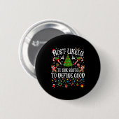 Wird Santa wahrscheinlich bitten, gute Familientra Button (Vorne & Hinten)