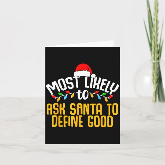Wird Santa wahrscheinlich bitten, gute lustige Fam Karte (Vorderseite)